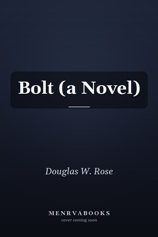 Bolt (a Novel)