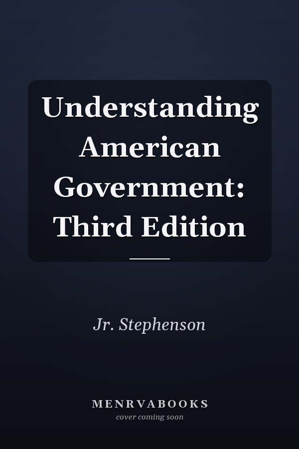 Understanding American Government: Third Edition