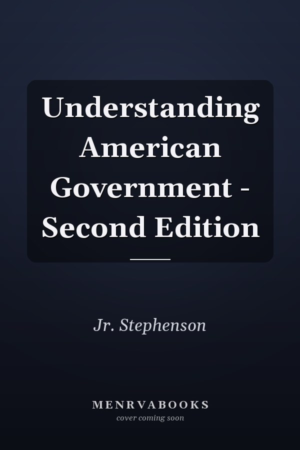 Understanding American Government - Second Edition