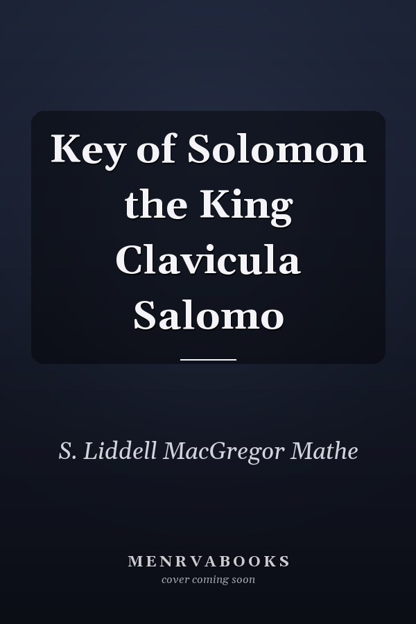 Key of Solomon the King Clavicula Salomo