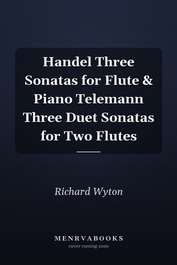Handel Three Sonatas for Flute & Piano Telemann Three Duet Sonatas for Two Flutes