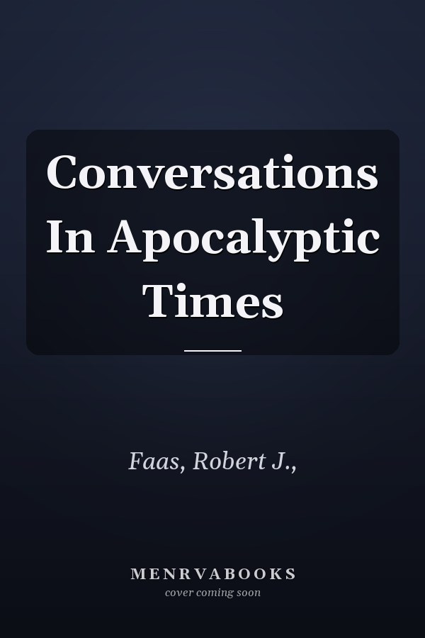 Conversations In Apocalyptic Times