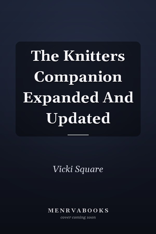 The Knitters Companion Expanded And Updated