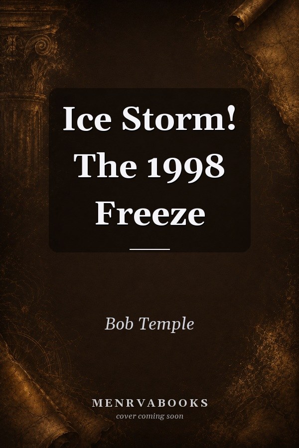 Ice Storm! The 1998 Freeze