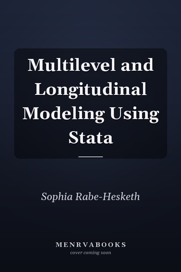Multilevel and Longitudinal Modeling Using Stata