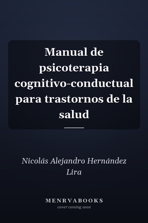 Manual de psicoterapia cognitivo-conductual para trastornos de la salud