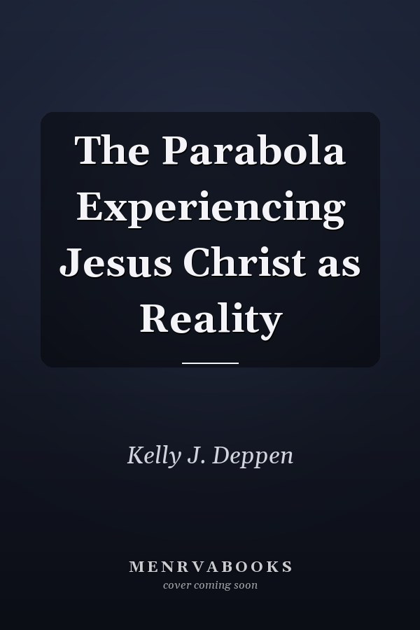 The Parabola Experiencing Jesus Christ as Reality