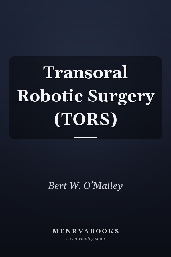 Transoral Robotic Surgery (TORS)
