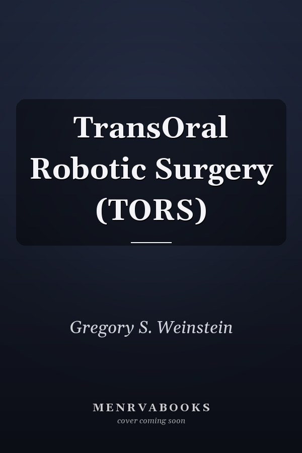 TransOral Robotic Surgery (TORS)