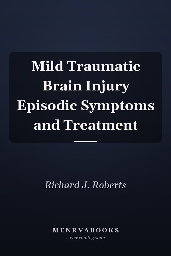 Mild Traumatic Brain Injury Episodic Symptoms and Treatment