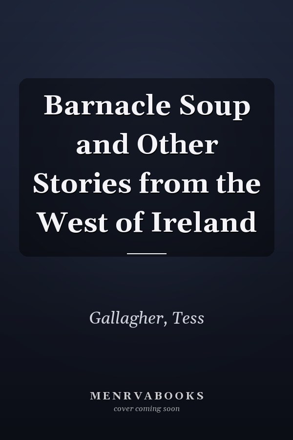 Barnacle Soup and Other Stories from the West of Ireland