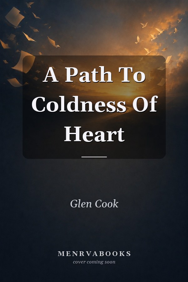 A Path to Coldness of Heart