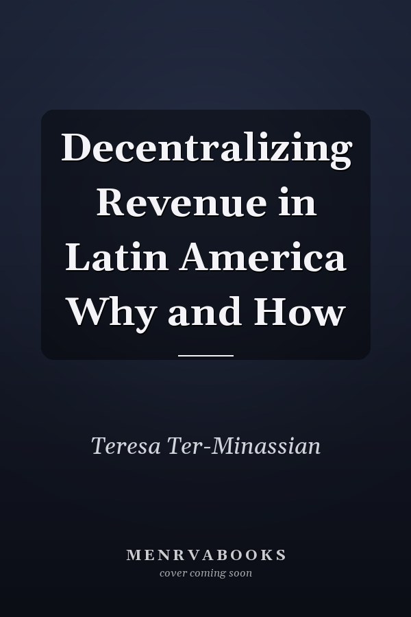 Decentralizing Revenue in Latin America Why and How