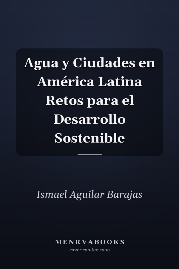 Agua y Ciudades en América Latina Retos para el Desarrollo Sostenible