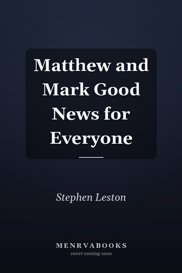 Matthew and Mark Good News for Everyone