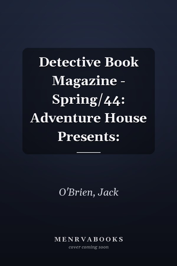 Detective Book Magazine - Spring/44: Adventure House Presents: