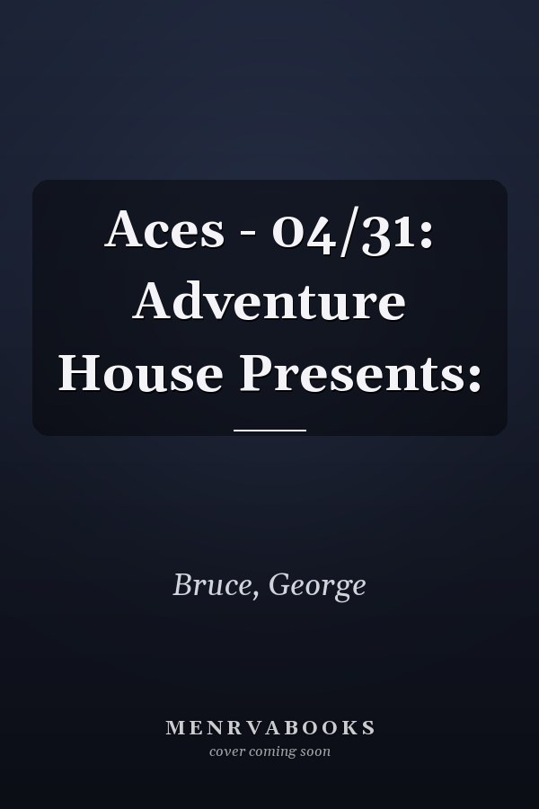 Aces - 04/31: Adventure House Presents:
