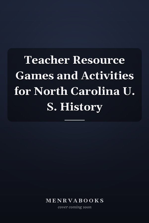 Teacher Resource Games and Activities for North Carolina U. S. History