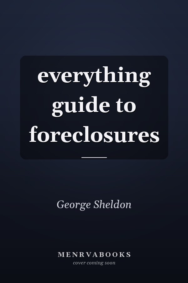 everything guide to foreclosures