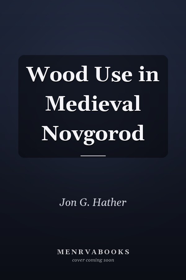 Wood Use in Medieval Novgorod