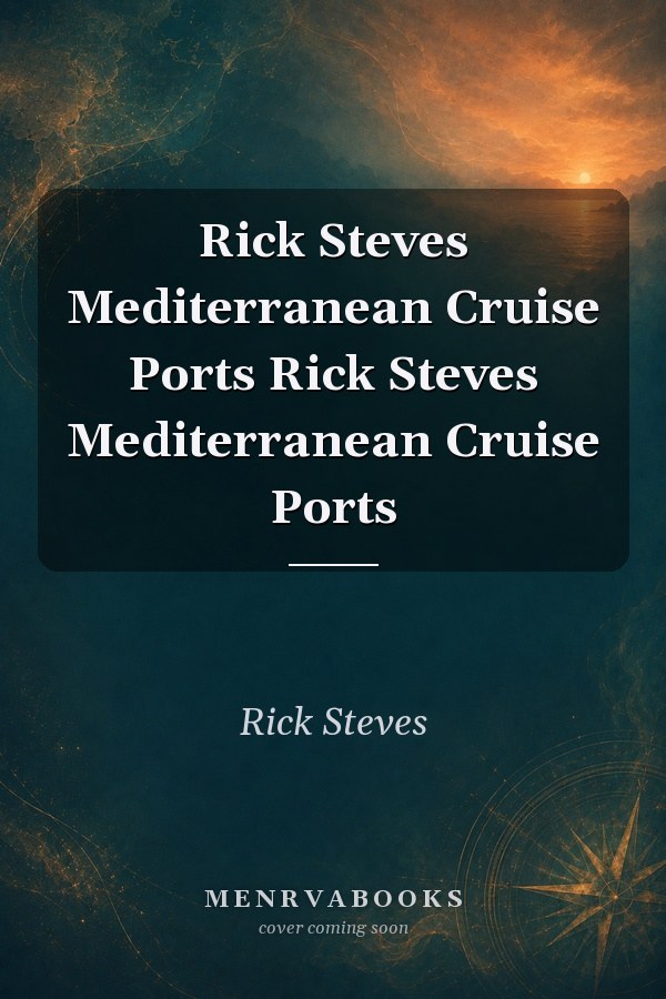 Rick Steves Mediterranean Cruise Ports