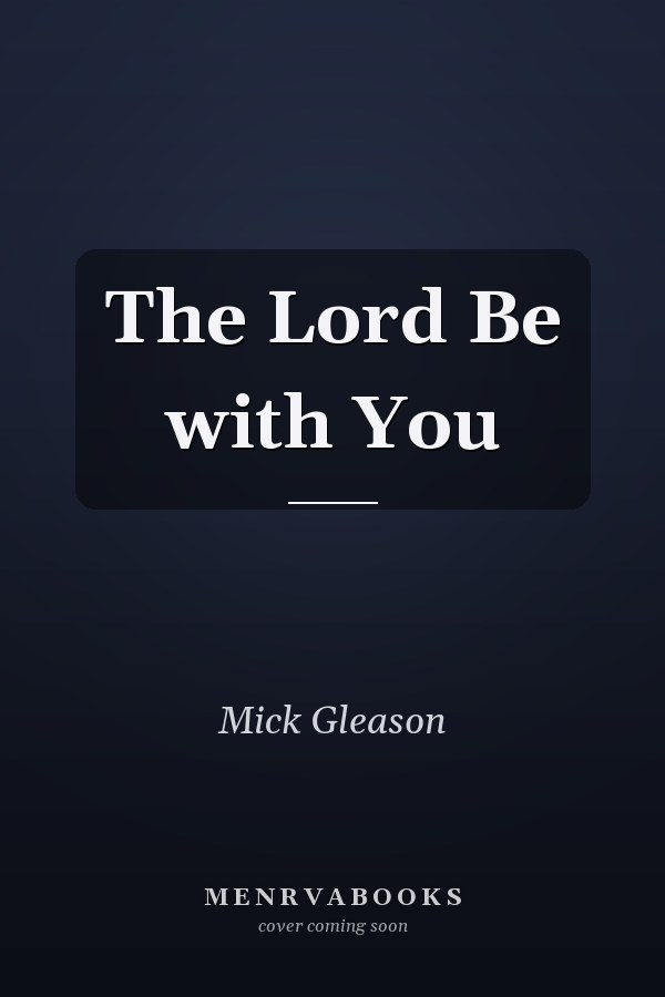 The Lord Be with You