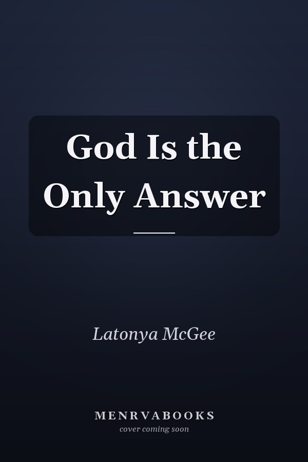 God Is the Only Answer