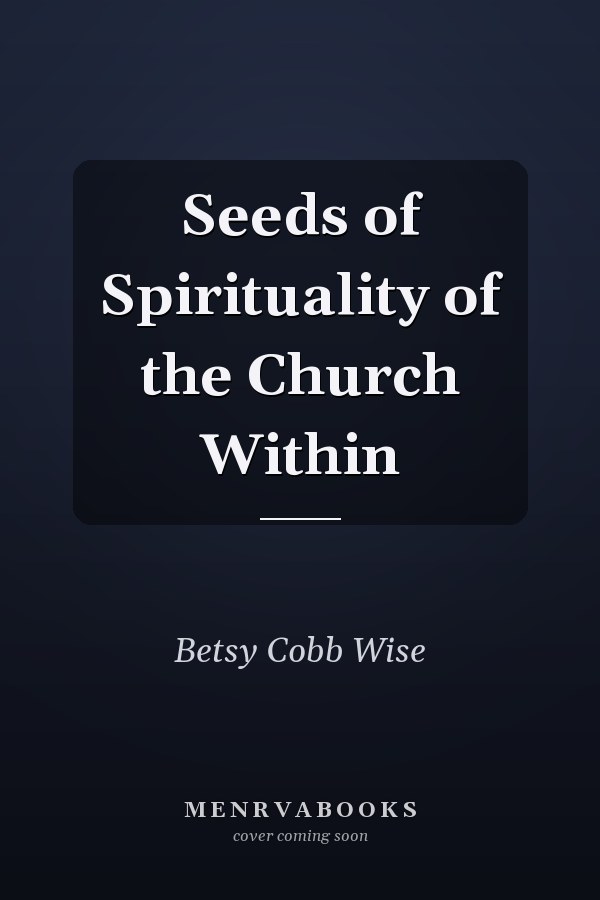 Seeds of Spirituality of the Church Within