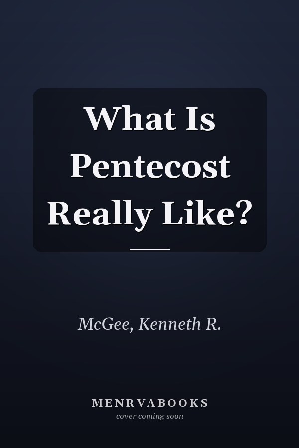 What Is Pentecost Really Like?