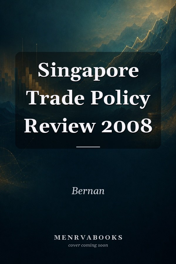 Singapore Trade Policy Review 2008
