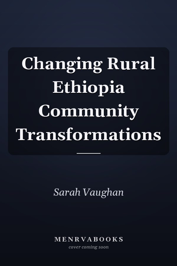 Changing Rural Ethiopia Community Transformations