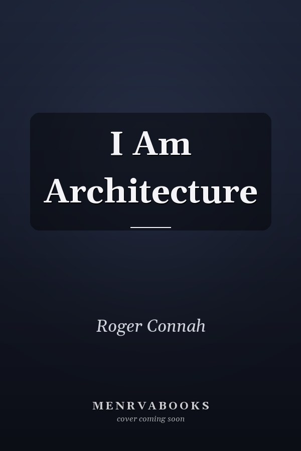 I Am Architecture