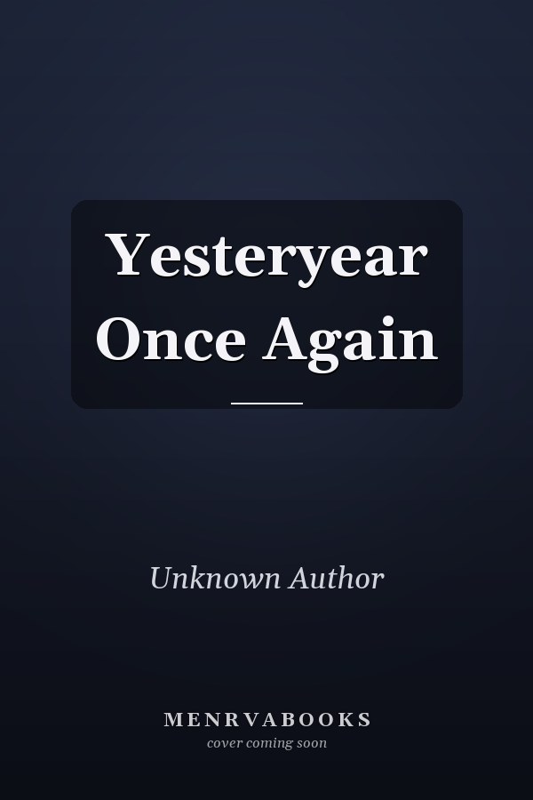 Yesteryear Once Again