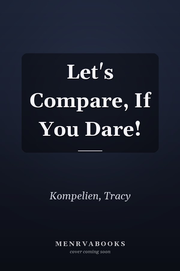 Let's Compare, If You Dare!