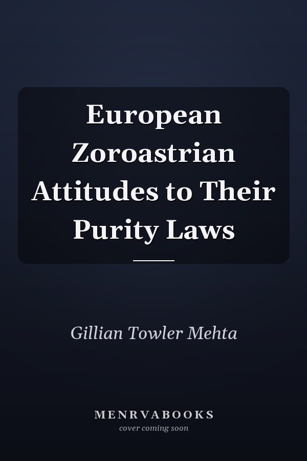European Zoroastrian Attitudes to Their Purity Laws
