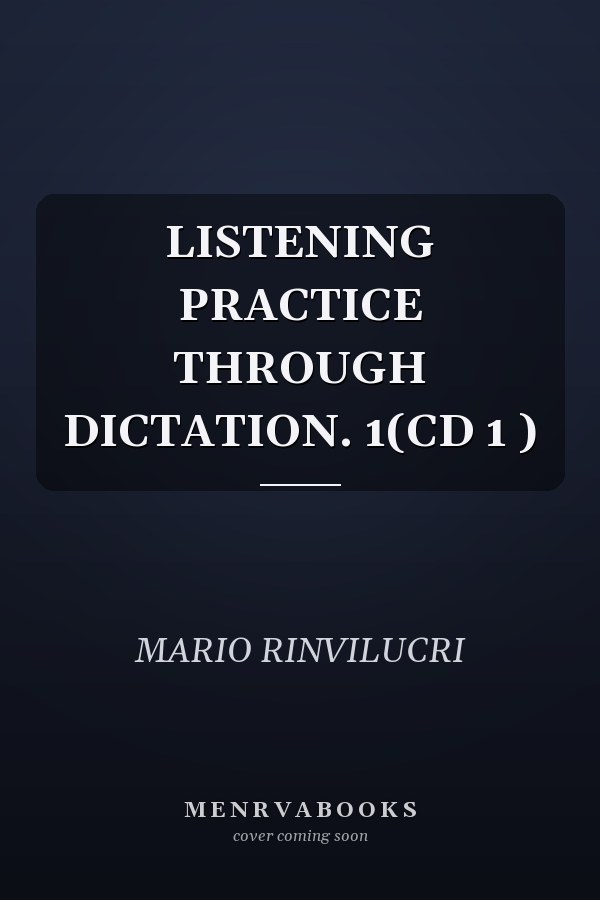 LISTENING PRACTICE THROUGH DICTATION. 1(CD 1 )