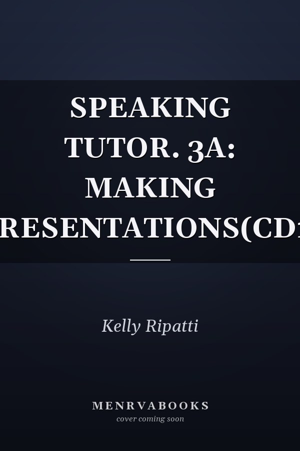 SPEAKING TUTOR. 3A: MAKING PRESENTATIONS(CD1)
