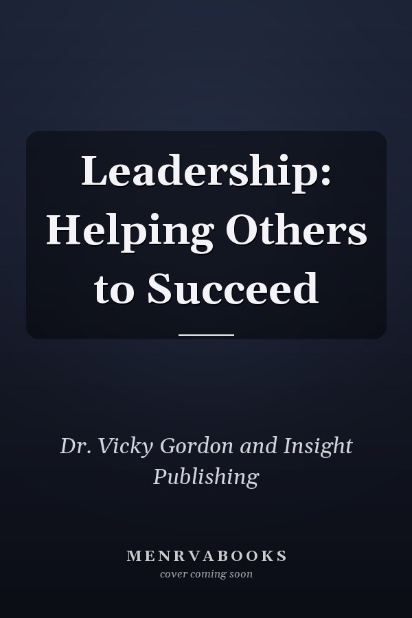 Leadership: Helping Others to Succeed