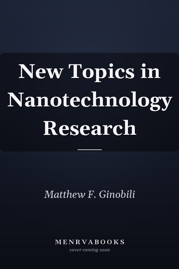 New Topics in Nanotechnology Research