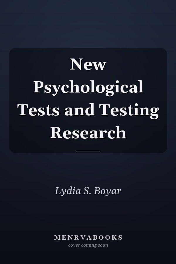 New Psychological Tests and Testing Research