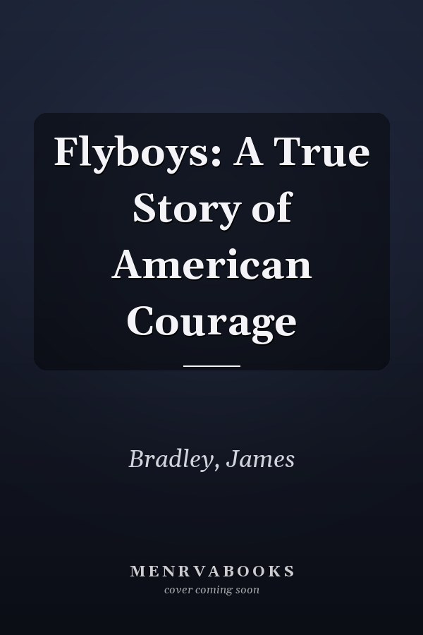 Flyboys: A True Story of American Courage