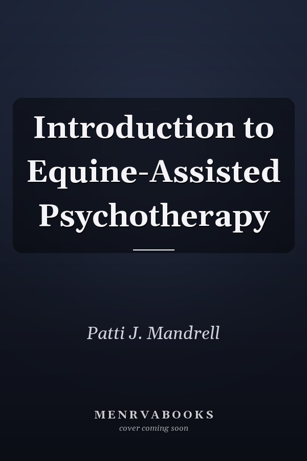Introduction to Equine-Assisted Psychotherapy
