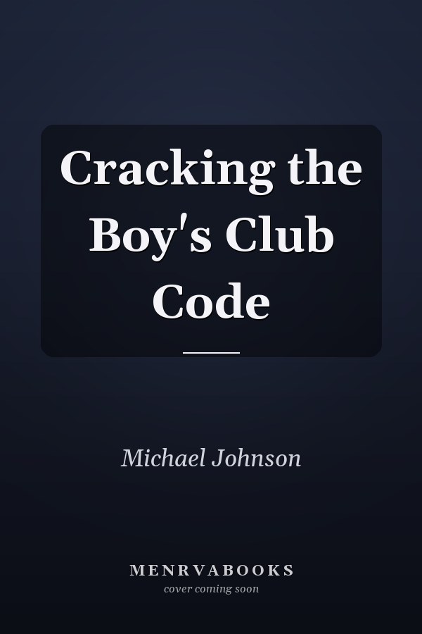 Cracking the Boy's Club Code