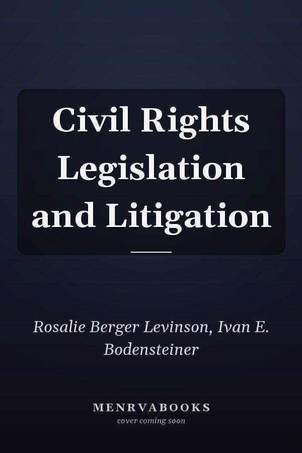 Civil Rights Legislation and Litigation
