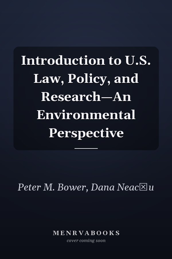 Introduction to U.S. Law, Policy, and Research—An Environmental Perspective