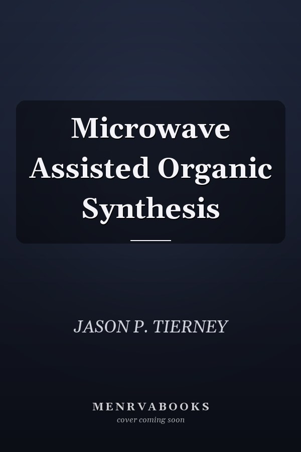 Microwave Assisted Organic Synthesis