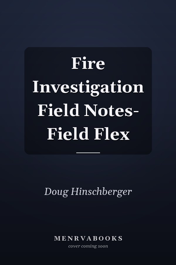 Fire Investigation Field Notes- Field Flex