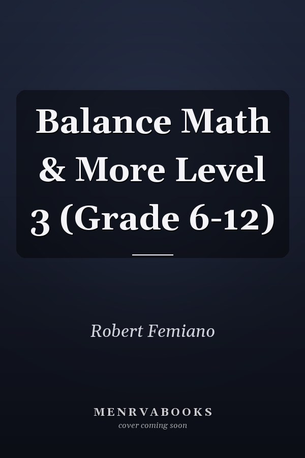 Balance Math & More Level 3 (Grade 6-12)