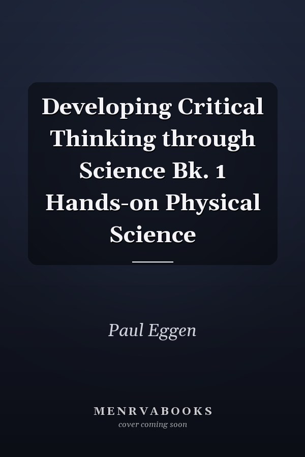 Developing Critical Thinking through Science Bk. 1 Hands-on Physical Science