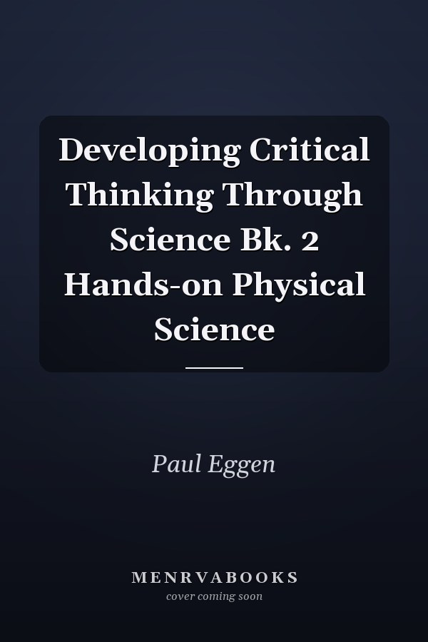 Developing Critical Thinking Through Science Bk. 2 Hands-on Physical Science